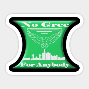 NO GREE FOR ANYBODY - NIGERIAN MOTTO Sticker